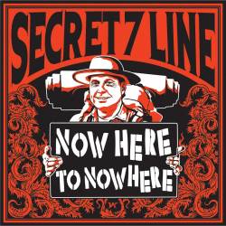 Secret 7 Line : Now Here to Nowhere